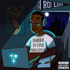 Harder to Find (Freestyle) Roi Lush
