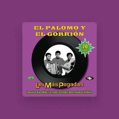 Listen to El Palomo y el Gorrión, watch music videos, read bio, see tour dates & more!