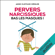 Anne Clotilde Ziegler - Pervers narcissiques, bas les masques