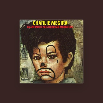 Charlie Megira을(를) 듣고, 뮤직 비디오를 보고, 약력을 읽고, 투어 일정 등을 확인하세요!