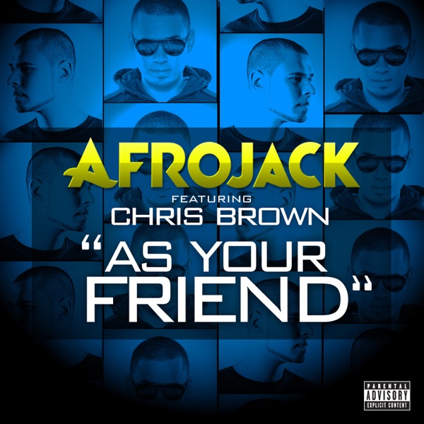 As Your Friend (feat. Chris Brown) - Single - AFROJACK
