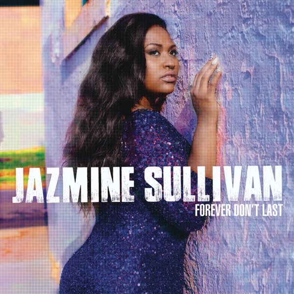 Forever Don't Last - Single - Jazmine Sullivan