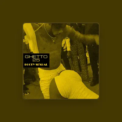 Listen to Ghetto 25, watch music videos, read bio, see tour dates & more!
