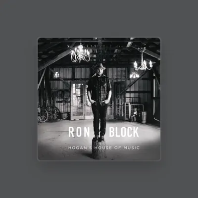 Listen to Ron Block, watch music videos, read bio, see tour dates & more!