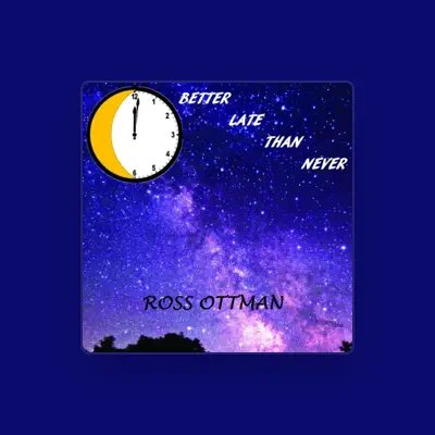 Listen to Ross Ottman, watch music videos, read bio, see tour dates & more!