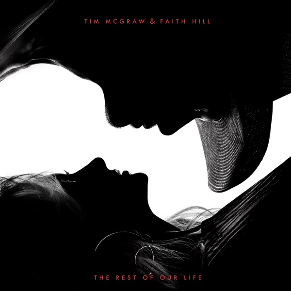 The Rest of Our Life - Tim McGraw & Faith Hill