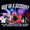 Que Va a Suceder? (feat. Maury X Ley, Young Kenny, Martiel, CyeMe, Pirosky, Yoka, Sereno Moreno, Smilledrugg, Koke Ignacio & Pocho Blunt) - Single