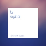 Sol Dollhausen - La Nights