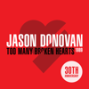 Too Many Broken Hearts: The 30th Anniversary - Single - Jason Donovan
