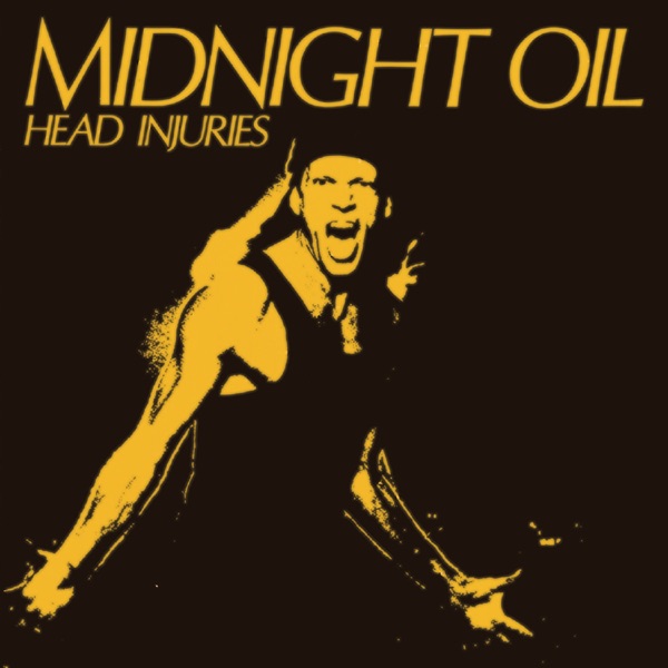 Head Injuries (Remastered) - Midnight Oil