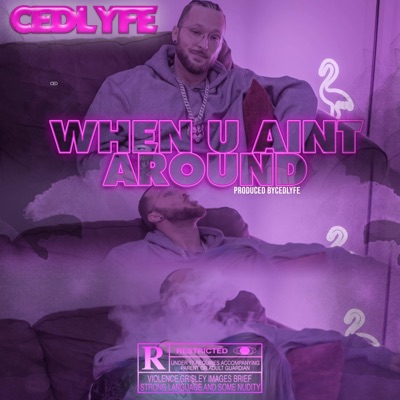 When U Ain't Around - Single