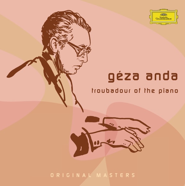 Géza Anda - Troubadour of the Piano