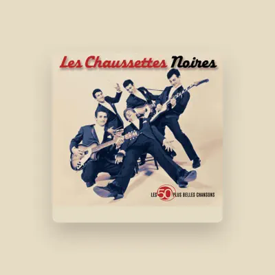 Listen to Les Chaussettes Noires, watch music videos, read bio, see tour dates & more!