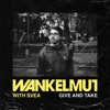 Wankelmut & Emma Louise - Give & Take