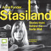 Stasiland (Unabridged) - Anna Funder