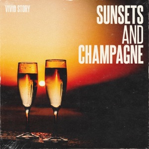 Sunsets and Champagne - Single