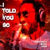 I Told You So - Single