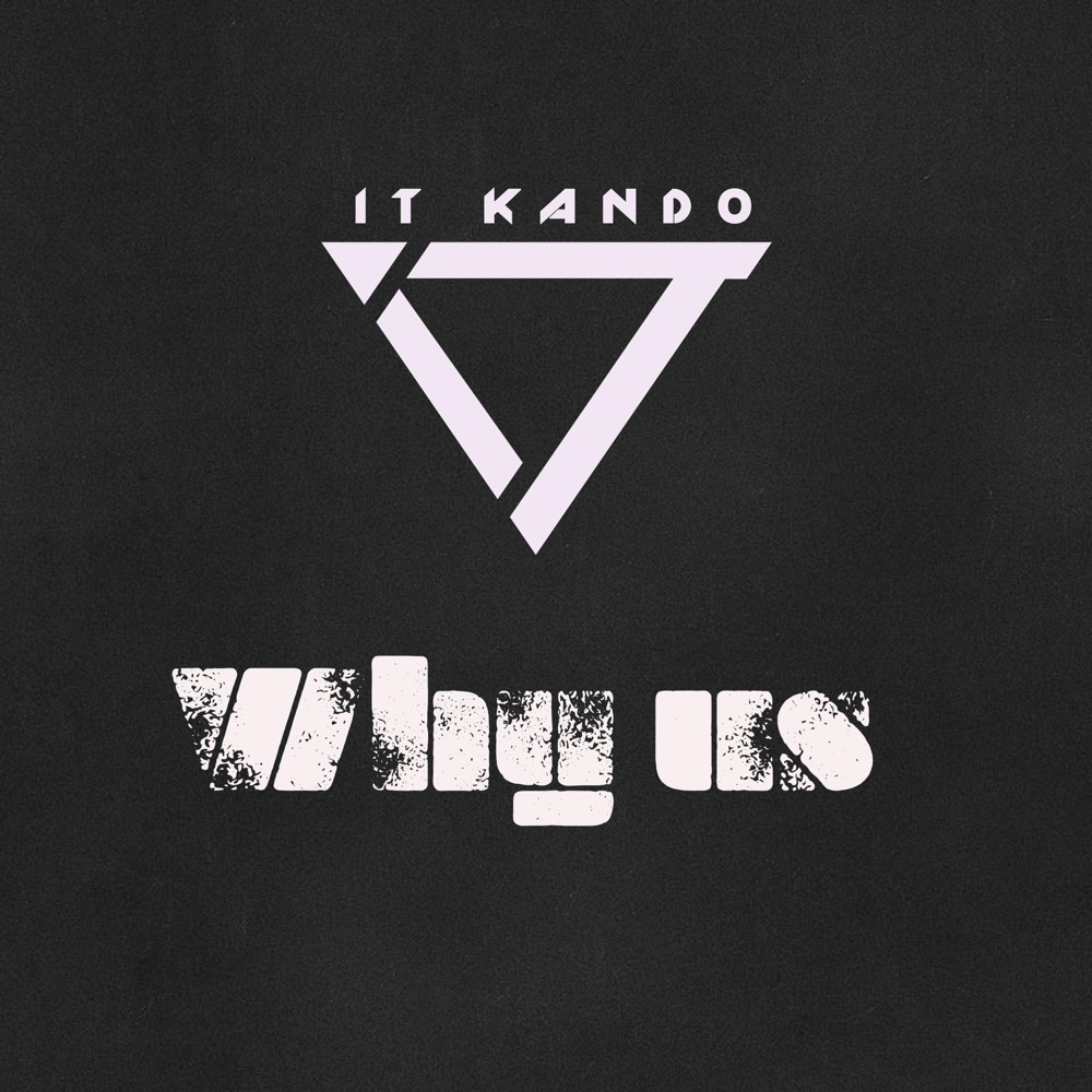 Обложка альбома «Why us - Single» — iT Kando