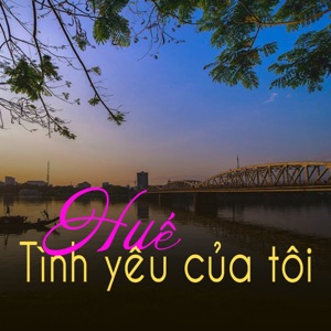 Huế Tình Yêu Của Tôi