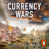 Currency Wars - James Rickards