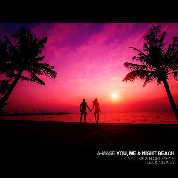 You, Me & Night Beach - Single
