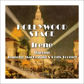 Hollywood Stage - Irene (Abridged)