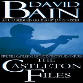 The Castleton Files: Five Adventures (Unabridged)