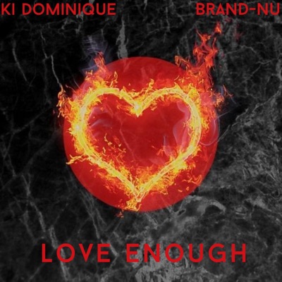 Love Enough (feat. Brand-Nu) - Single