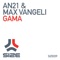 Gama (feat. Max Vangeli) - AN21 lyrics