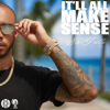 It'll All Make Sense - Sir Trilli