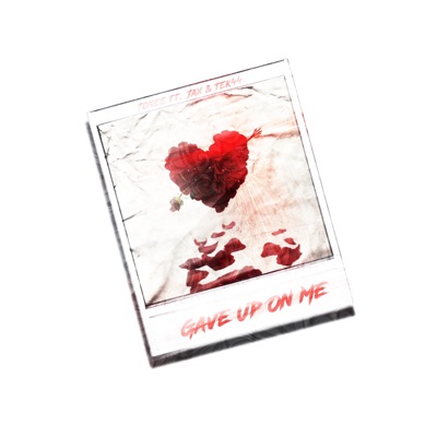 Gave Up On Me (feat. Axxion Jaxxon & Tek44) - Single