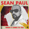 When It Comes to You - Sean Paul