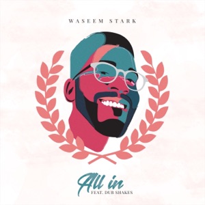 All In (feat. Dub Shakes)