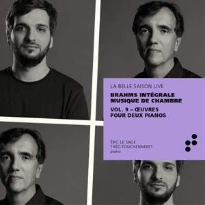 Brahms: Œuvres pour deux pianos (Intégrale musique de chambre), Vol. 9 [La Belle Saison Live]