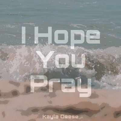 I Hope You Pray - Single