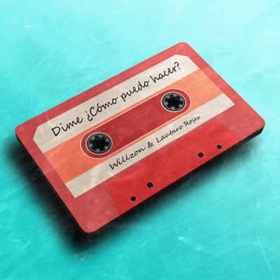 Dime ¿Cómo Puedo Hacer? (feat. Lautaro Rojas) - Single