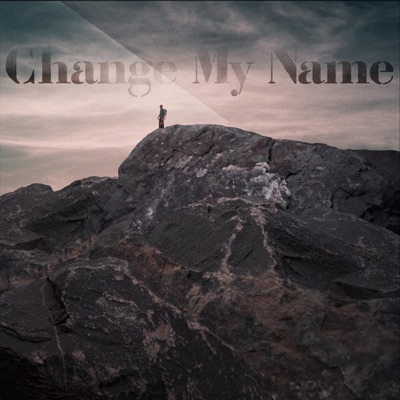 Change My Name - Single