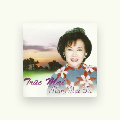 Listen to Truc Mai, watch music videos, read bio, see tour dates & more!