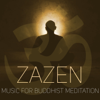 Zazen – Relaxing Background Music for Buddhist Meditation and Relaxation, Yoga Practice with Nature Sounds - Zazen Music