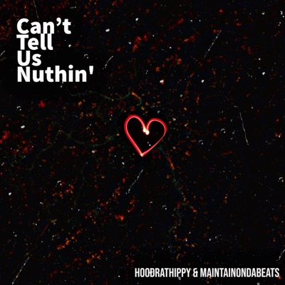 Can't Tell Us Nuthin' - Single