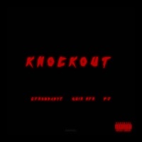 KNOCKOUT (feat. Quin NFN & SGMDJ) - Single - Cfn58babyt