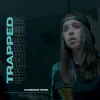 Trapped