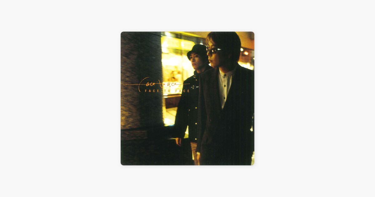 FACE TO FACE - face to aceのアルバム - Apple Music