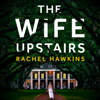The Wife Upstairs - Rachel Hawkins