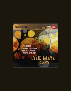 Poslechněte si interpreta Lyle Mays Quartet, sledujte hudební videa, přečtěte si životopis, podívejte se na data turné a další informace.