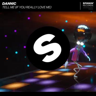 Tell Me (If You Really Love Me) - Single - Dannic