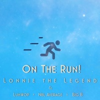 On the Run! (feat. Nbl Average, Luhwop & Big B) - Single - Lonnie the Legend