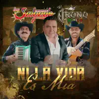 Ni La Vida Es Mia — Los Hermanos Salgado, El Trono de Mexico