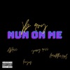 Nun On Me (feat. Dblacc, Young Ross, Franktha3rd & Loeyeq) - Single