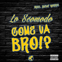 Come va bro!? - Single - Lo Scomodo